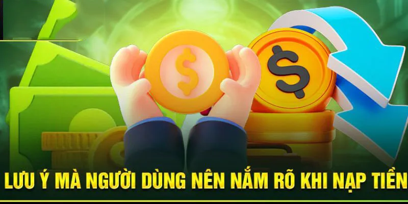 Nạp tiền 69VN phải lưu ý những vấn đề gì?